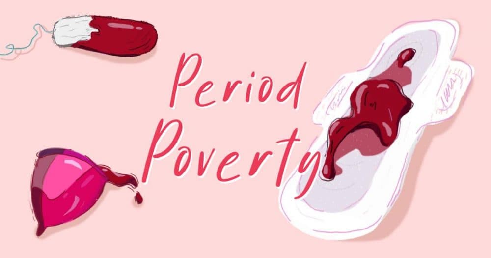 Period Poverty: More Dangerous Than An Economic Recession